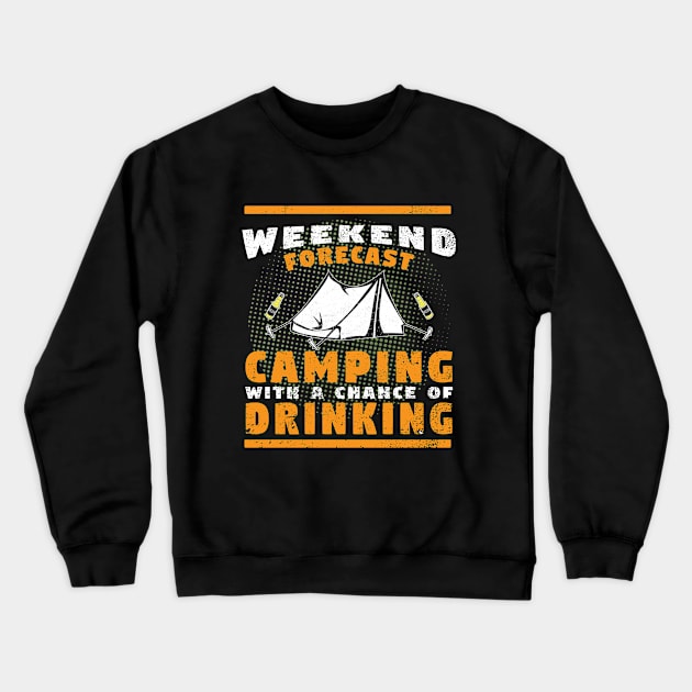 Camping - Weekend Forecast Camping With A Chance Of Drinking Crewneck Sweatshirt by Kudostees